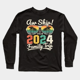 Aw Ship It's A 2024 Family Trip Family Cruise Vintage Long Sleeve T-Shirt